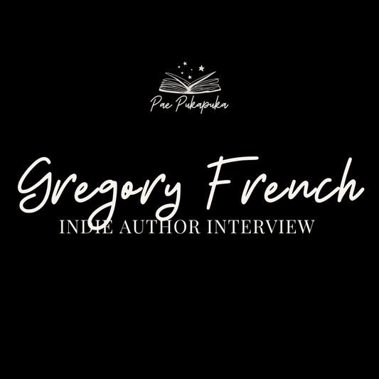 Gregory French - Indie Author Interview - Pae Pukapuka