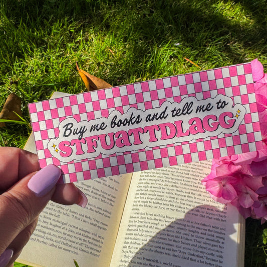 Buy me books and tell me to STFUATTDLAGG ~ Bookmark - Pae Pukapuka