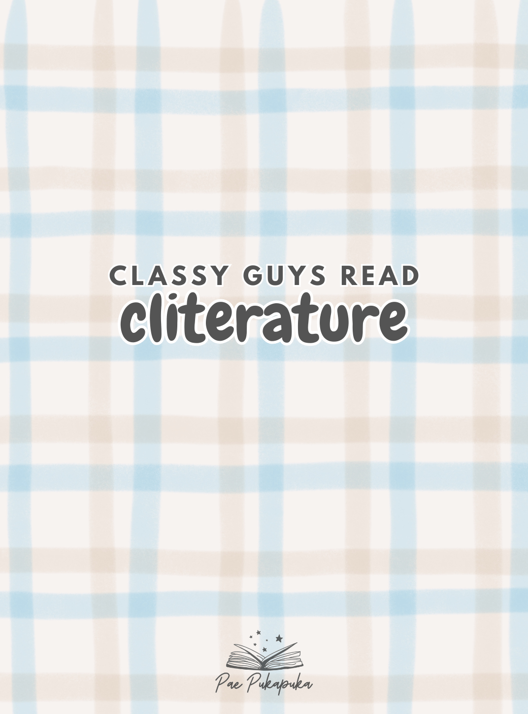 Classy Guys Read Cliterature (Colour) - Pae Pukapuka