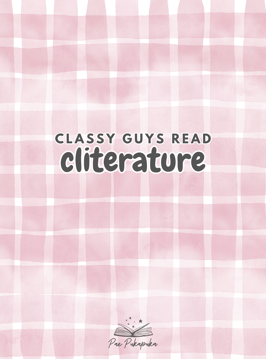 Classy Guys Read Cliterature (Colour) - Pae Pukapuka