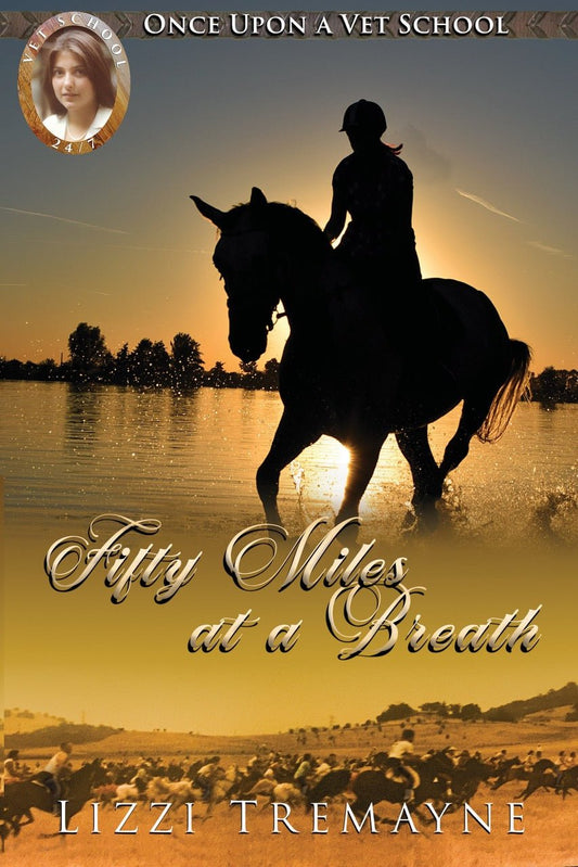 Fifty Miles at a Breath - Vet School 24/7 #3 - Lizzi Tremayne - Pae Pukapuka