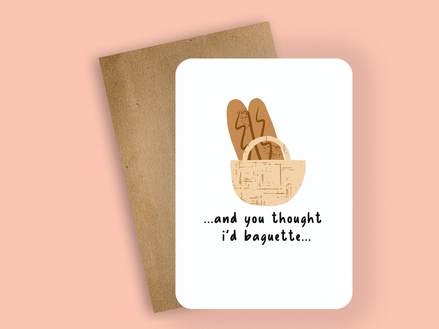 and you thought i'd baguette ~ greeting card - pae pukapuka