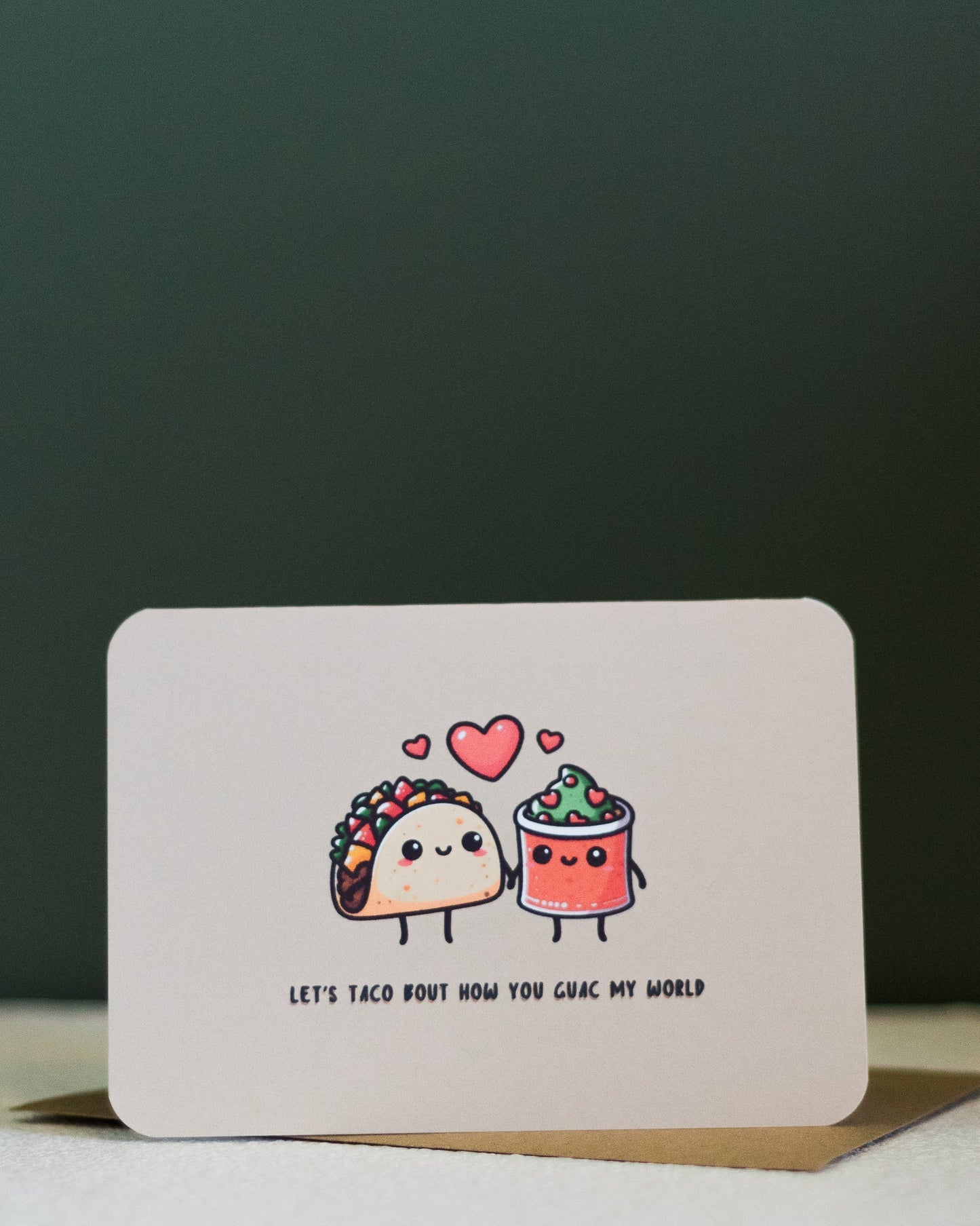 lets taco about how you guac my world ~ greeting card - pae pukapuka