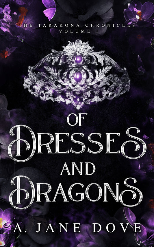 Of Dresses and Dragons (The Tarakona Chronicles Volume 1) - A Jane Dove - Pae Pukapuka