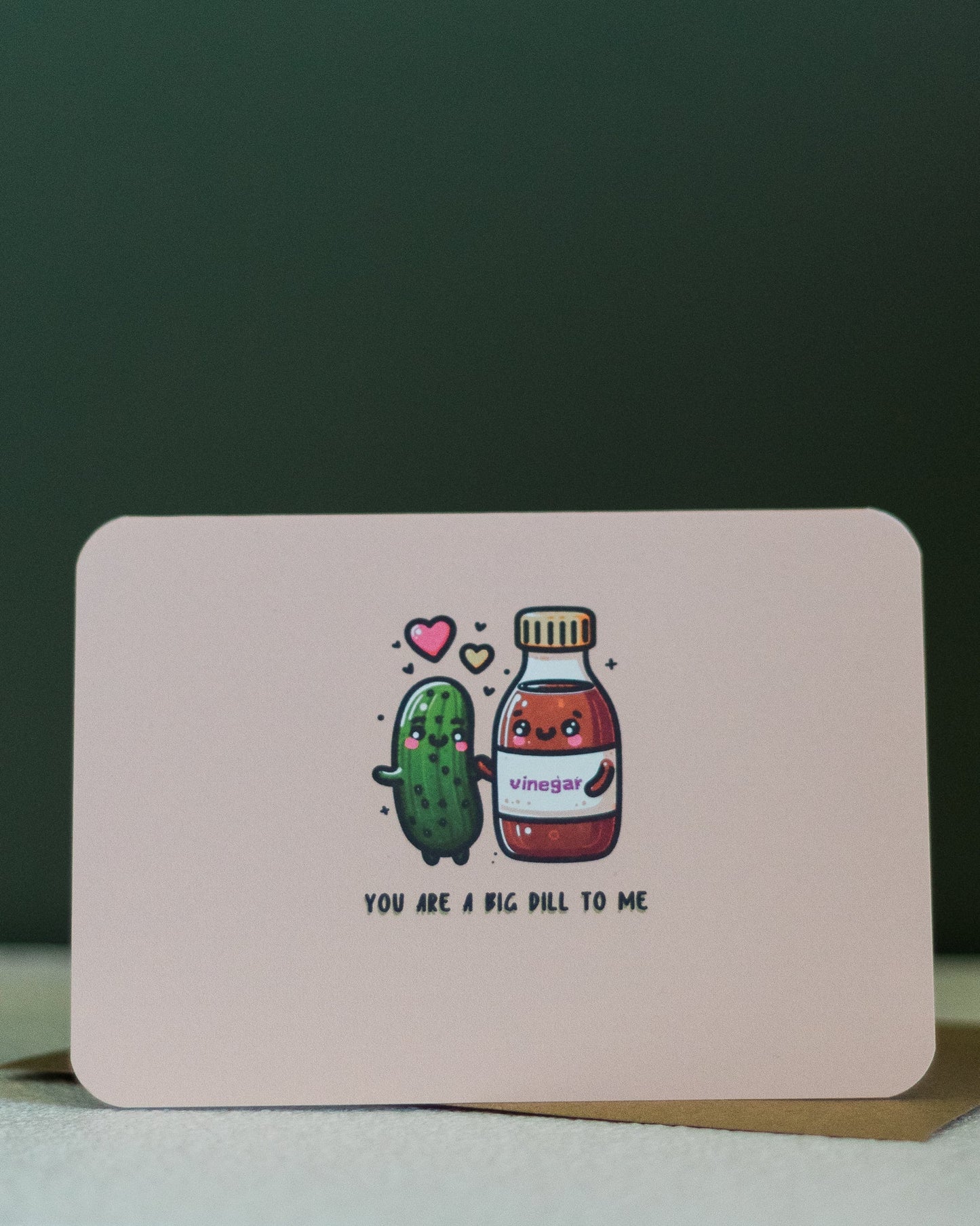 you are a big dill to me ~ greeting card - pae pukapuka