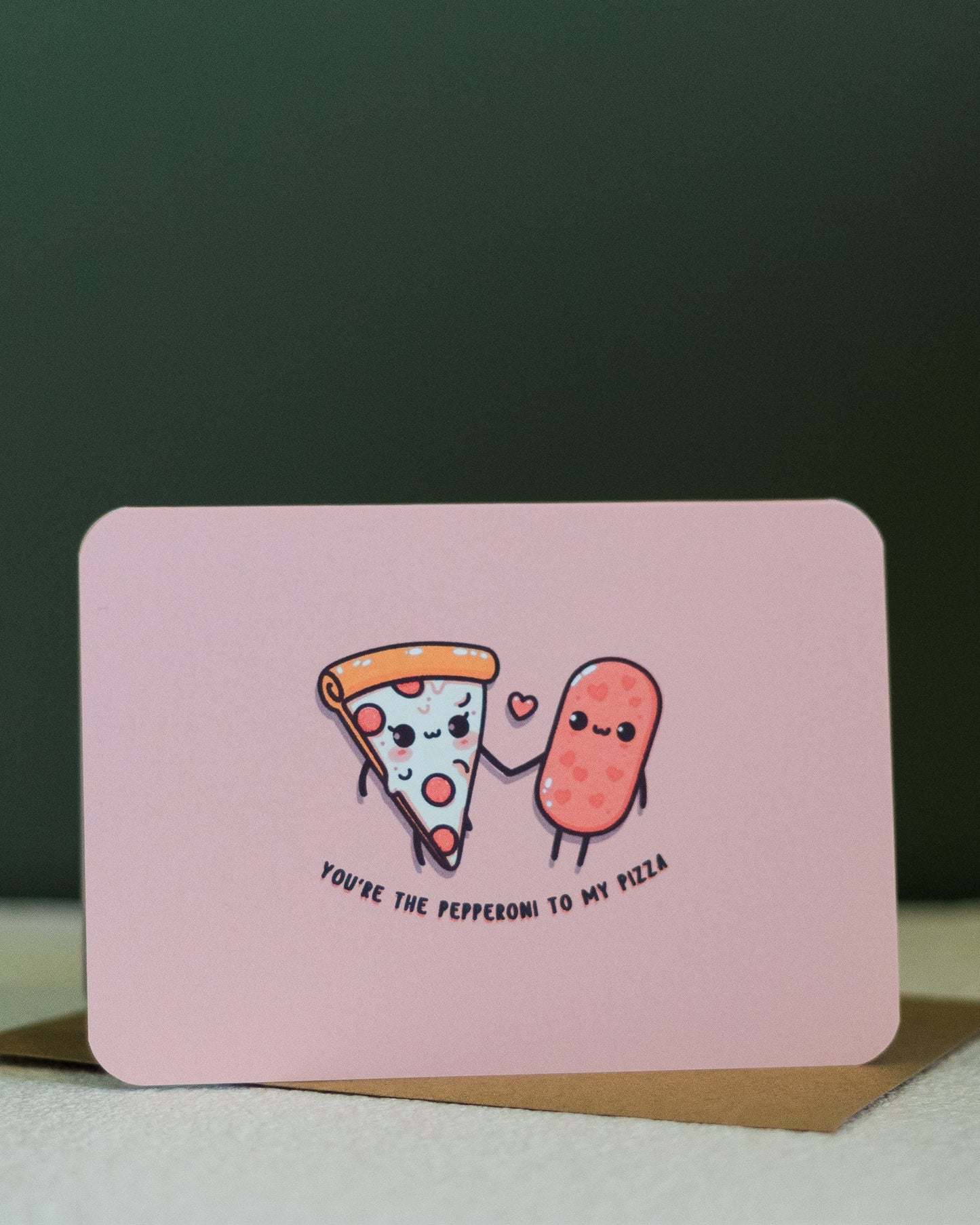 you are the pepperoni to my pizza ~ greeting card - pae pukapuka